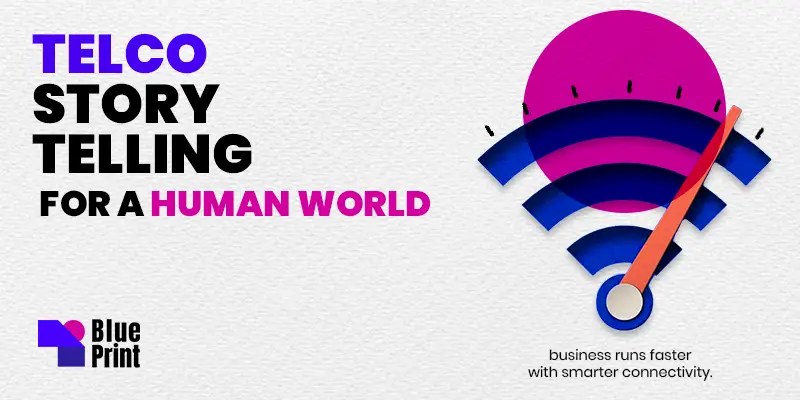 Blueprint visual with a stylized Wi-Fi symbol and speed indicator beside the headline “Telco Storytelling for a Human World.”