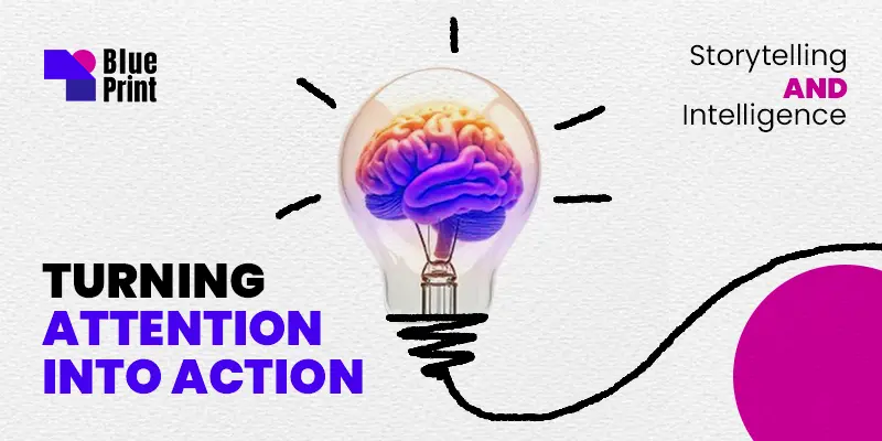 Illustration of a brain inside a lightbulb with the message “Turning Attention Into Action” and “Storytelling and Intelligence” for Blueprint.